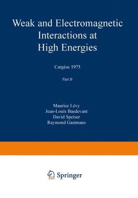 Maurice Levy - Weak and Electromagnetic Interactions at High Energies, E-bok