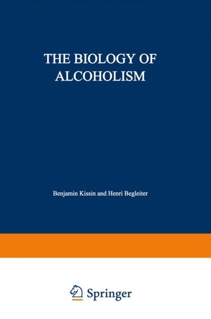 Henri Begleiter, Benjamin Kissin - Biology of Alcoholism, E-bok