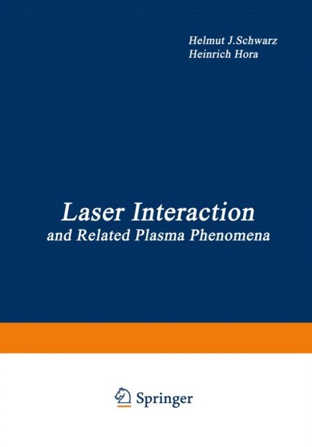 Heinrich Hora, Helmut J. Schwarz - Laser Interaction and Related Plasma Phenomena, E-bok