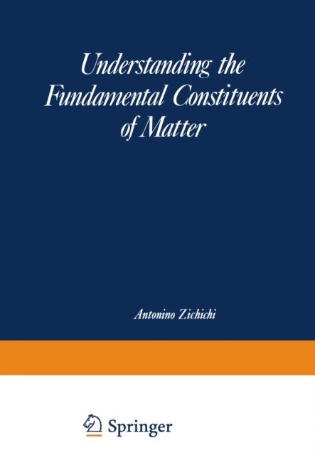 Antonio Zichichi - Understanding the Fundamental Constituents of Matter, E-bok