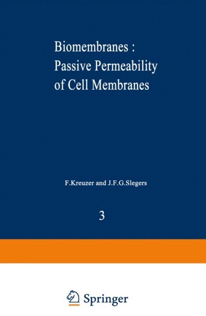 F. Kreuzer - Biomembranes : Passive Permeability of Cell Membranes, E-bok