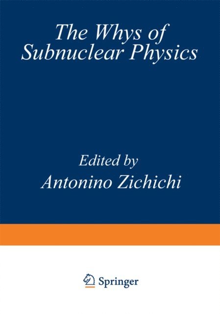 Antonio L. Zichichi - Whys of Subnuclear Physics, E-bok