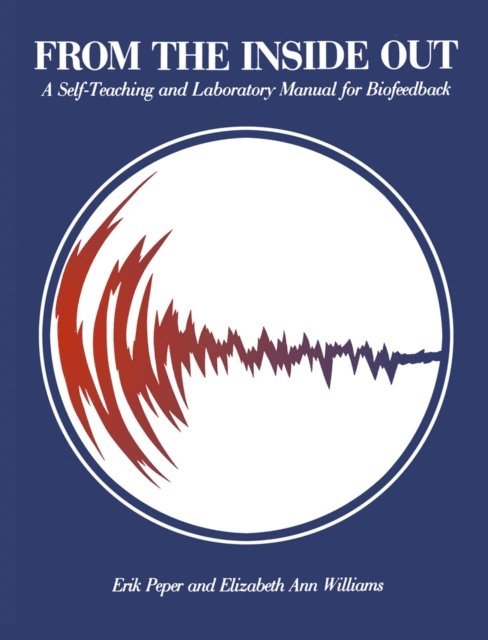E.A. Williams, Erik Peper - From the Inside Out, E-bok