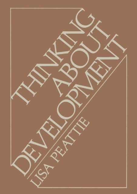 Lisa Peattie - Thinking About Development, E-bok