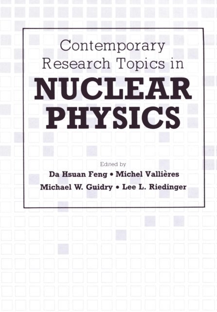 Da-Hsuan Feng - Contemporary Research Topics in Nuclear Physics, E-bok