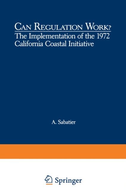 Daniel A. Sabatier - Can Regulation Work?: The Implementation of the 1972 California Coastal Initiative, E-bok