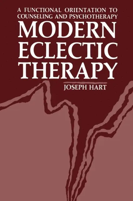 Joseph Hart - Modern Eclectic Therapy: A Functional Orientation to Counseling and Psychotherapy, E-bok. Tillgänglighet: Lägg i varukorg