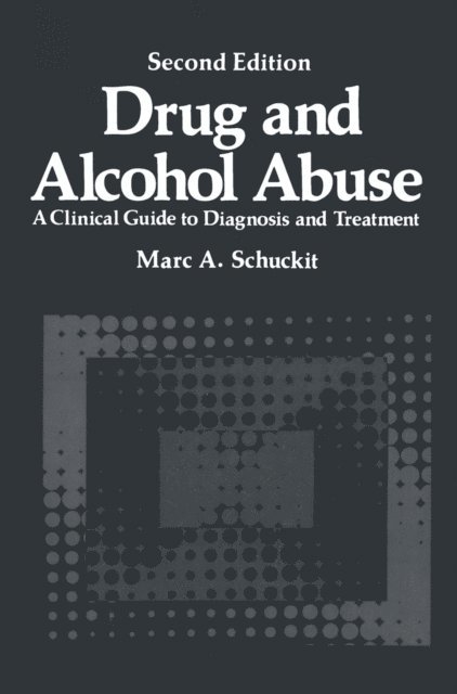 Marc A. Schuckit - Drug and Alcohol Abuse, E-bok