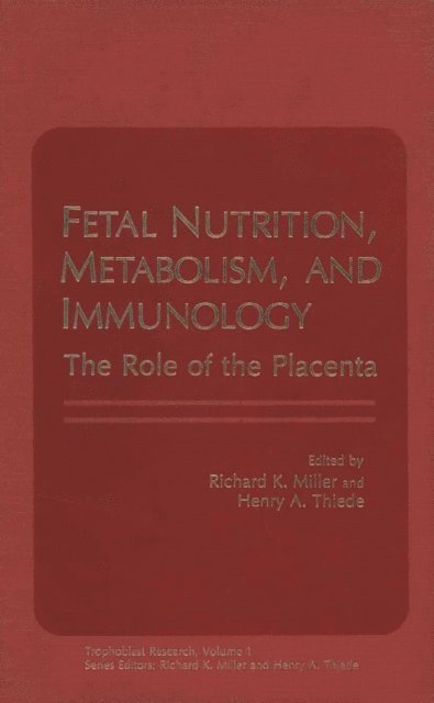 Richard K. Miller - Fetal Nutrition, Metabolism, and Immunology, E-bok
