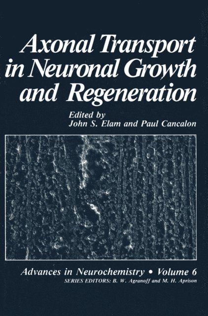 John Elam - Axonal Transport in Neuronal Growth and Regeneration, E-bok