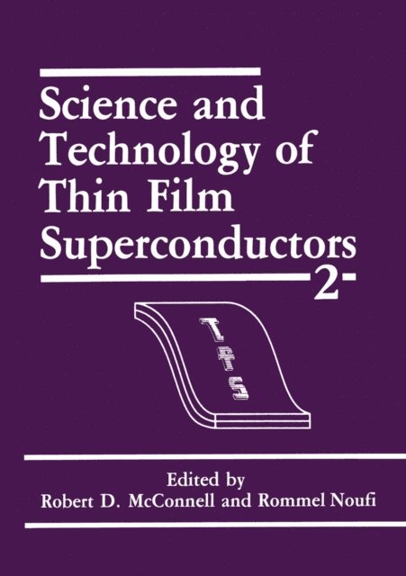 R. Noufi, R.D. McConnell - Science and Technology of Thin Film Superconductors 2, E-bok