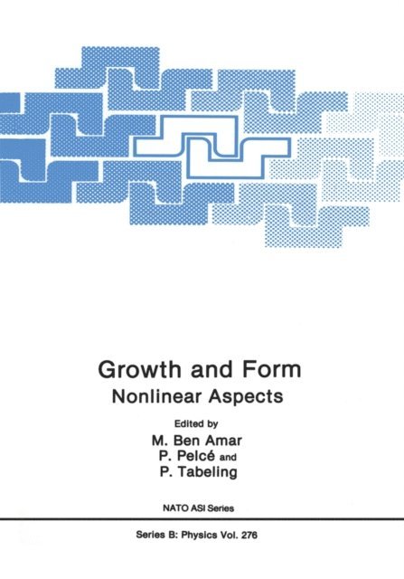 P. Tabeling, P. Pelce, M. Ben Amar - Growth and Form, E-bok