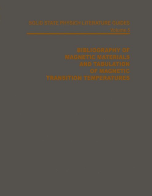 T. F. Connolly - Bibliography of Magnetic Materials and Tabulation of Magnetic Transition Temperatures, E-bok
