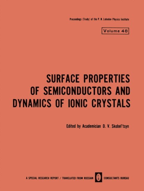 D. V. Skobel tsyn - Surface Properties of Semiconductors and Dynamics of Ionic Crystals, E-bok