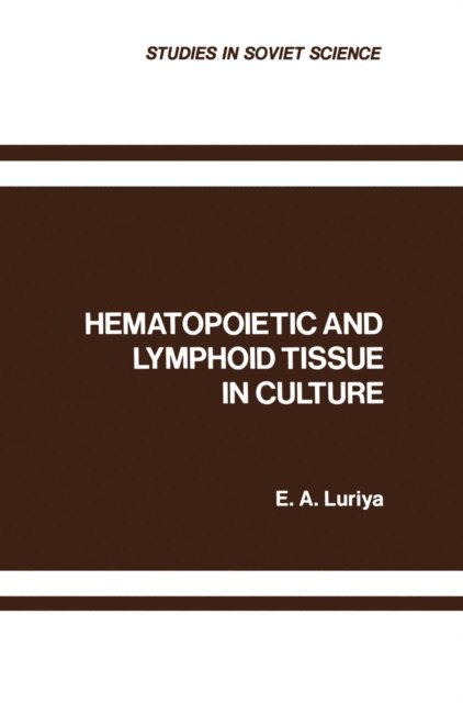 E. A. Luriya - Hematopoietic and Lymphoid Tissue in Culture, E-bok
