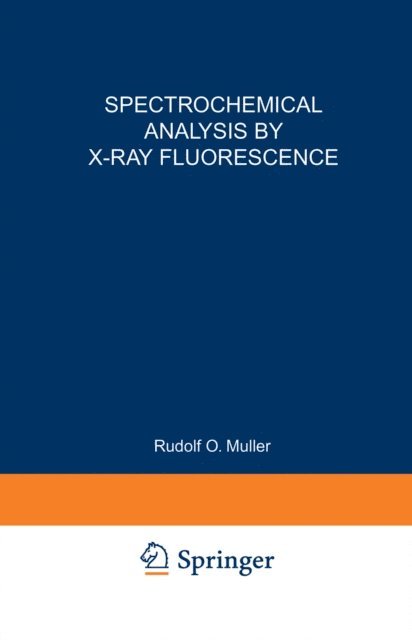 Rudolf Muller - Spectrochemical Analysis by X-Ray Fluorescence, E-bok