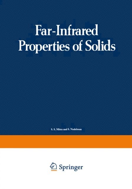 S. Mitra - Far-Infrared Properties of Solids, E-bok