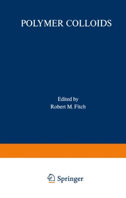 Robert Fitch - Polymer Colloids, E-bok