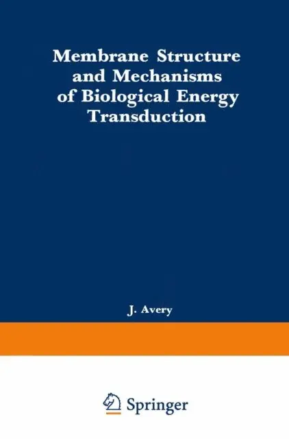 J. Avery - Membrane Structure and Mechanisms of Biological Energy Transduction, E-bok. Tillgänglighet: Lägg i varukorg