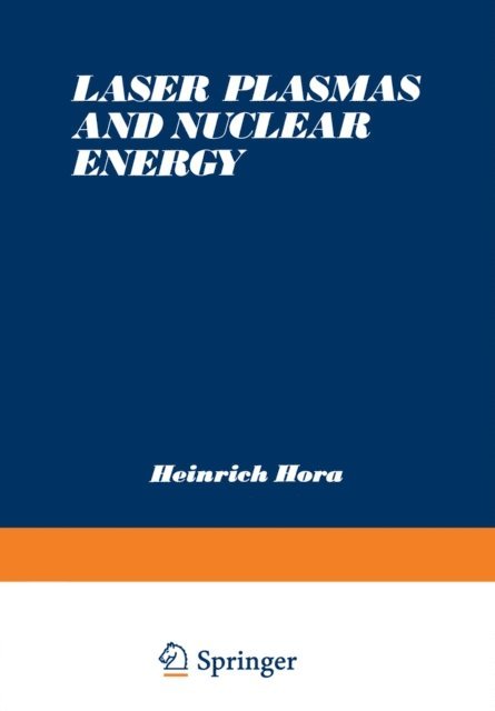 Heinrich Hora - Laser Plasmas and Nuclear Energy, E-bok