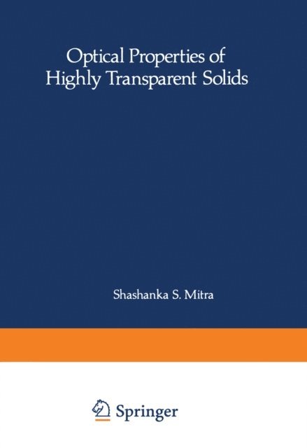 Bernard Bendow - Optical Properties of Highly Transparent Solids, E-bok
