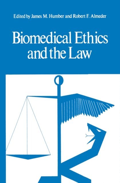 Robert F. Almeder, James M. Humber - Biomedical Ethics and the Law, E-bok