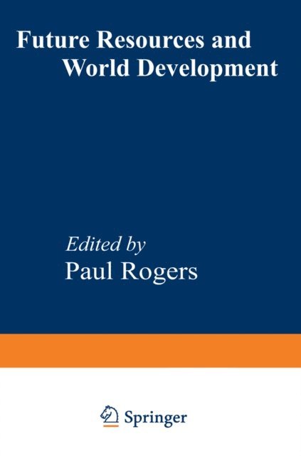 Paul Rogers - Future Resources and World Development, E-bok