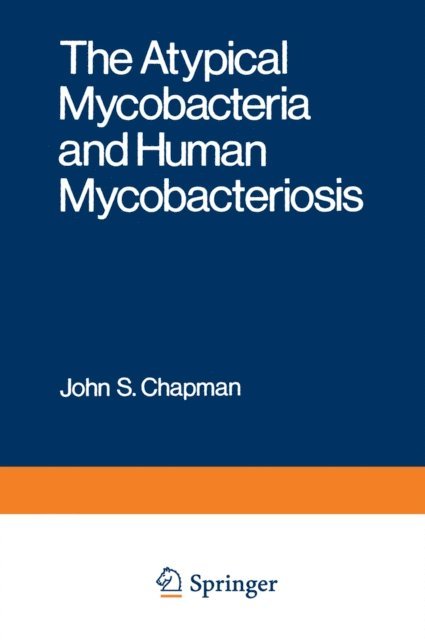 John Chapman - Atypical Mycobacteria and Human Mycobacteriosis, E-bok