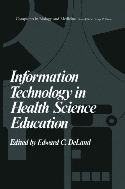 E. de Land - Information Technology in Health Science Education, E-bok