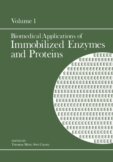 Thomas Ming Swi Chang - Biomedical Applications of Immobilized Enzymes and Proteins, E-bok