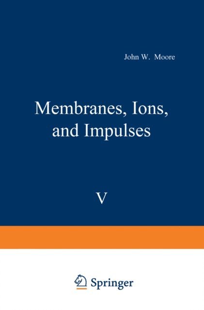John Moore - Membranes, Ions, and Impulses, E-bok