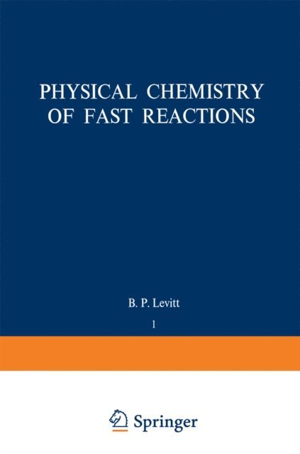 B. Levitt - Physical Chemistry of Fast Reactions, E-bok