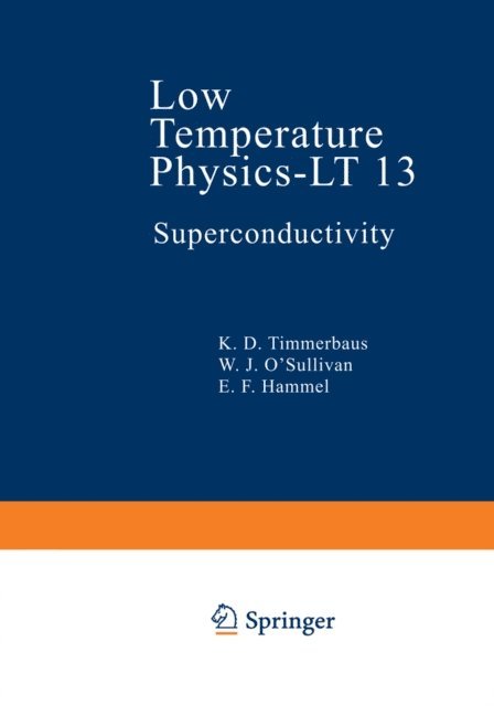 E. F. Hammel, W. J. O'Sullivan, K. D. Timmerhaus - Low Temperature Physics-LT 13, E-bok