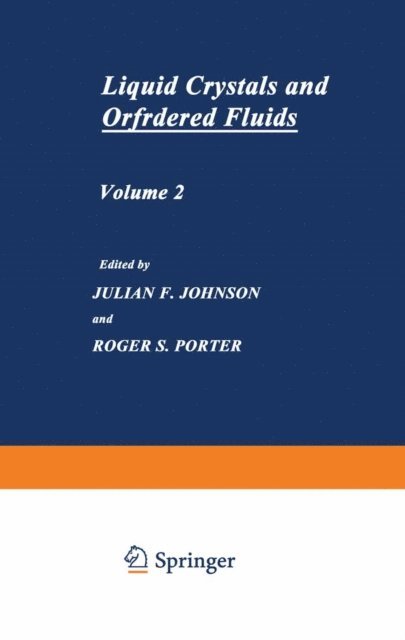 Roger S. Porter, Julian F. Johnson - Liquid Crystals and Ordered Fluids, E-bok