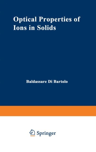 Baldassare Di Bartolo - Optical Properties of Ions in Solids, E-bok