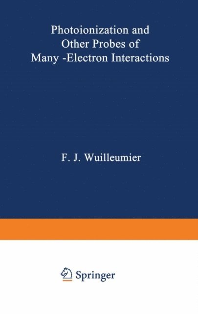 F. Wuilleumier - Photoionization and Other Probes of Many-Electron Interactions, E-bok. Tillgänglighet: Lägg i varukorg