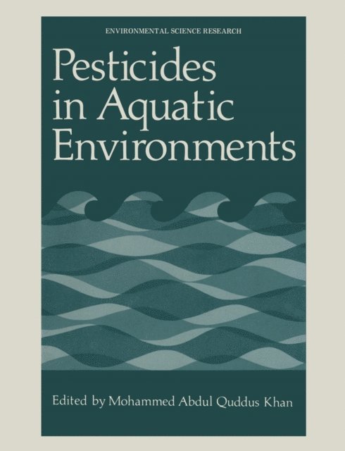 Mohammad Khan - Pesticides in Aquatic Environments, E-bok