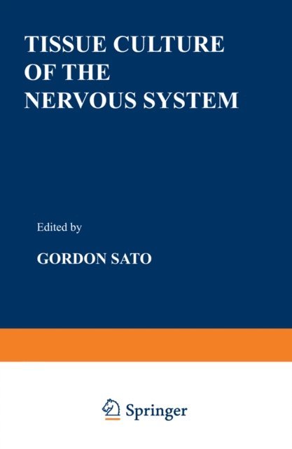 Gordon Sato - Tissue Culture of the Nervous System, E-bok