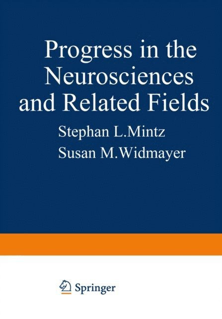 Stephan L. Mintz, Joseph F. Malerba, Joseph Hubbard, Chui-Shuen Hui, Susan M. Widmayer, Behram Kursunoglu - Progress in the Neurosciences and Related Fields, E-bok