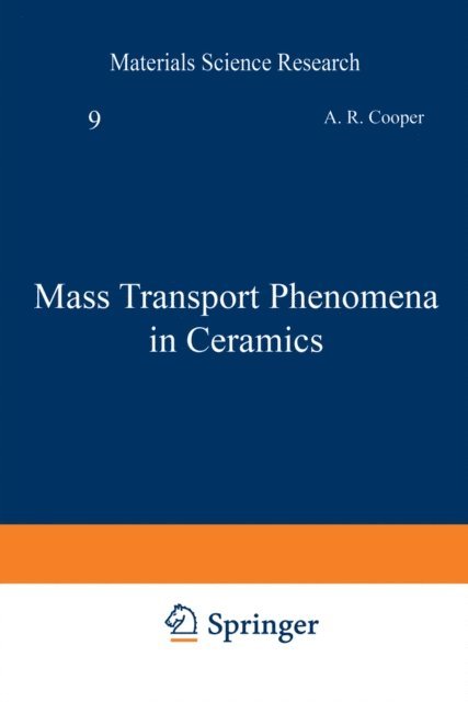 A. Cooper - Mass Transport Phenomena in Ceramics, E-bok