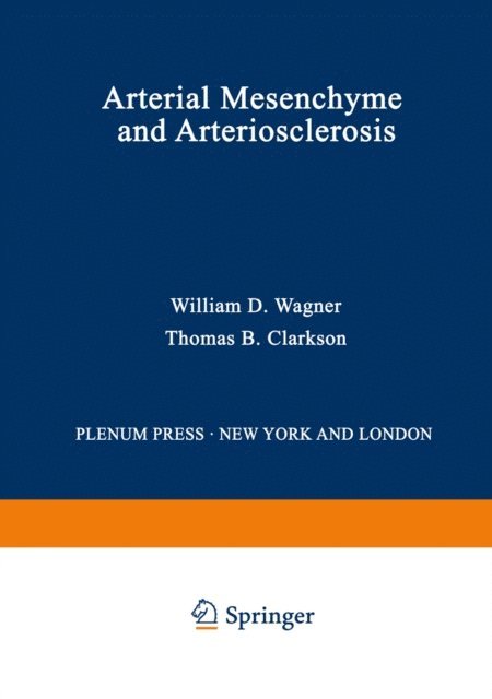 William Wagner - Arterial Mesenchyme and Arteriosclerosis, E-bok