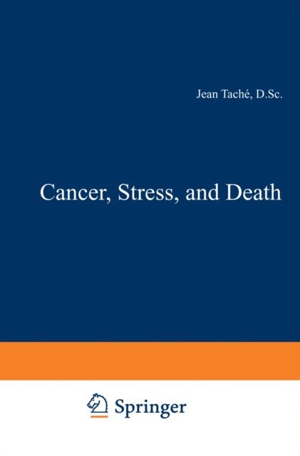 J. Tache - Cancer, Stress, and Death, E-bok