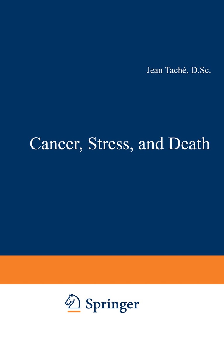 J. Tache - Cancer, Stress, and Death, Häftad