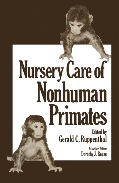 G. C. Ruppenthal - Nursery Care of Nonhuman Primates, E-bok