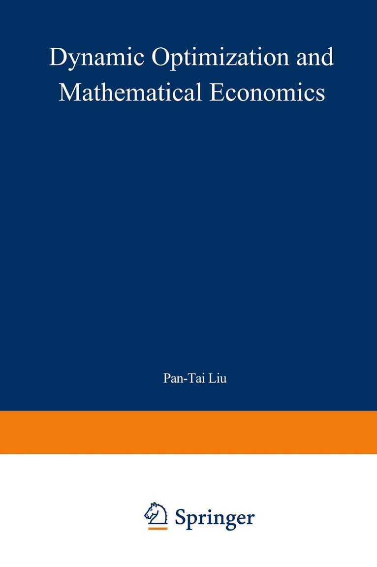 Pan-Tai Liu - Dynamic Optimization and Mathematical Economics, Häftad