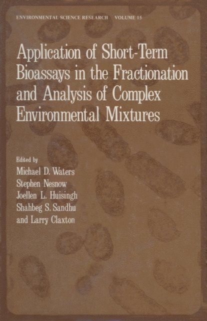 Michael D. Waters - Application of Short-Term Bioassays in the Fractionation and Analysis of Complex Environmental Mixtures, E-bok