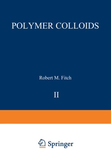 Robert M. Fitch - Polymer Colloids II, E-bok. Tillgänglighet: Lägg i varukorg