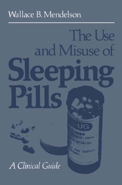 Wallace B. Mendelson - Use and Misuse of Sleeping Pills, E-bok. Tillgänglighet: Lägg i varukorg