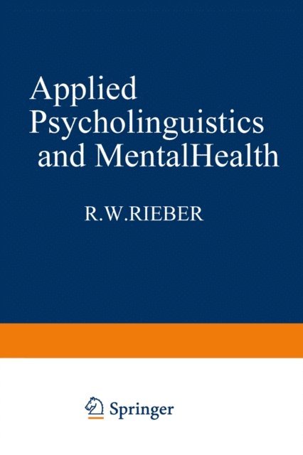 Robert Rieber - Applied Psycholinguistics and Mental Health, E-bok