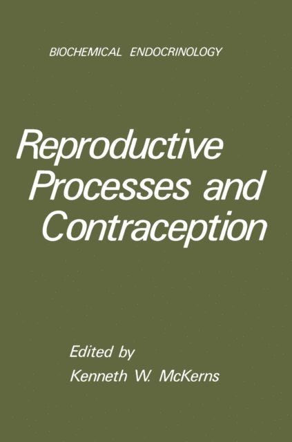 Kenneth W. McKerns - Reproductive Processes and Contraception, E-bok